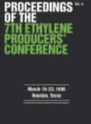 Ethylene Producers Conference: 7th: Proceedings (Paperback)