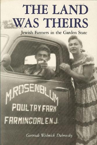 The Land Was Theirs: Jewish Farmers in the Garden State - Judaic Studies (Paperback)