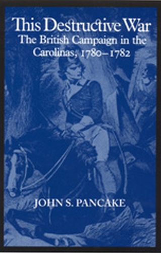 This Destructive War: British Campaign in the Carolinas, 1780-82 (Paperback)