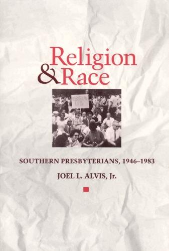 Religion and Race: Southern Presbyterians, 1946-83 (Paperback)