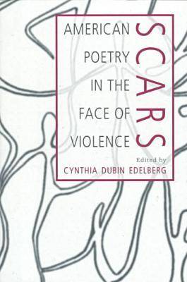 Scars: American Poetry in the Face of Violence (Paperback)