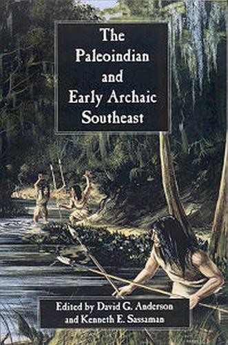 The Paleoindian and Early Archaic Southeast (Paperback)