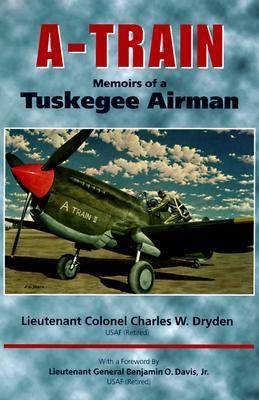 A-train: Memoirs of a Tuskegee Airman (Paperback)