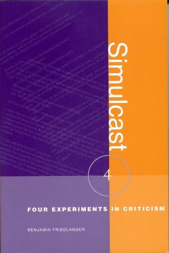 Simulcast: Four Experiments in Criticism - Modern & Contemporary Poetics (Hardback)