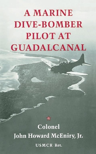 A Marine Dive-Bomber Pilot at Guadalcanal (Paperback)