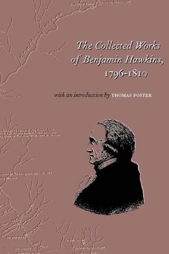 The Collected Works of Benjamin Hawkins, 1796-1810 (Hardback)