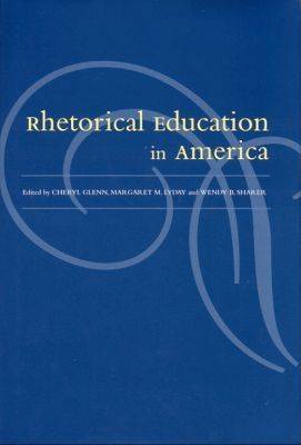 Rhetorical Education In America (Hardback)
