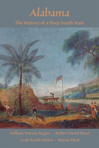 Alabama: The History of a Deep South State (Hardback)
