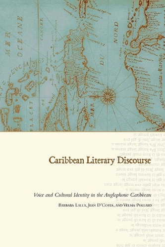 Caribbean Literary Discourse: Voice and Cultural Identity in the Anglophone Caribbean (Hardback)