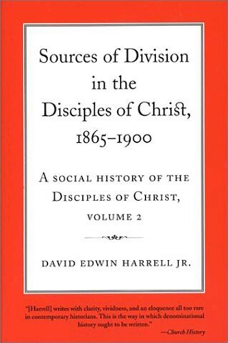 A Social History of the Disciples of Christ Vol 2; Sources of Division in the Disciples of Christ, 1865-1900 - Religion and American Culture (Paperback)