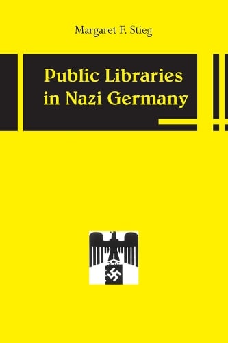 Public Libraries in Nazi Germany (Paperback)