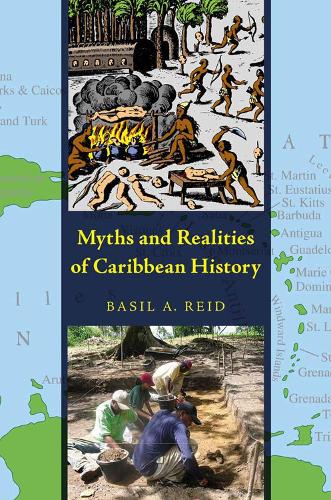 Myths and Realities of Caribbean History - Caribbean Archaeology and Ethnohistory Series (Paperback)
