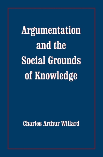 Argumentation and the Social Grounds of Knowledge (Paperback)