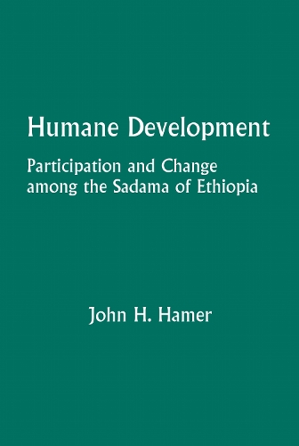 Humane Development: Participation and Change Among the Sadama of Ethiopia (Paperback)