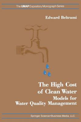 The High Cost of Clean Water: Models for Water Quality Management - Modules and Monographs in Undergraduate Mathematics and Its Applications (Paperback)