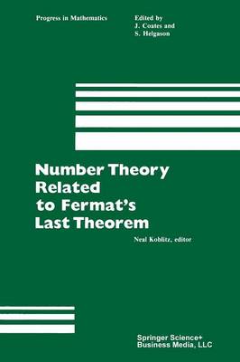 Number Theory Related to Fermat's Last Theorem: Proceedings of the conference sponsored by the Vaughn Foundation - Progress in Mathematics 26 (Paperback)
