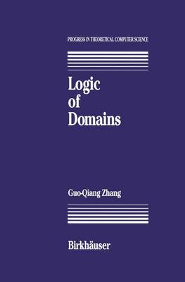 Logic of Domains - Progress in Theoretical Computer Science (Hardback)