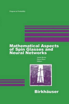 Mathematical Aspects of Spin Glasses and Neural Networks - Progress in Probability 41 (Hardback)