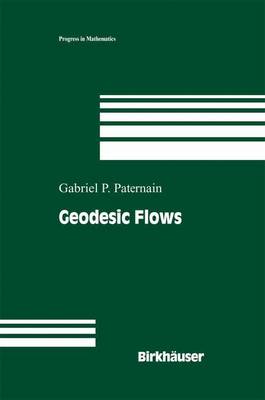 Geodesic Flows - Progress in Mathematics 180 (Hardback)