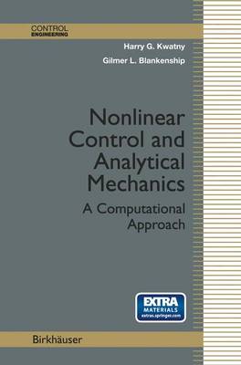 Nonlinear Control and Analytical Mechanics by Harry G. Kwatny, Gilmer ...