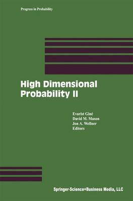 High Dimensional Probability II - Progress in Probability 47 (Hardback)