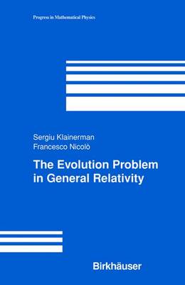 The Evolution Problem in General Relativity - Progress in Mathematical Physics 25 (Hardback)