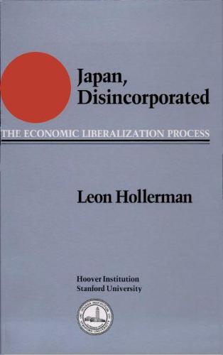 Japan Disincorporated: The Economic Liberalization Process (Paperback)