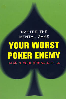 Your Worst Poker Enemy: Master the Mental Game (Paperback)