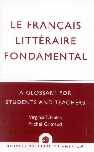 Le Francais Litteraire Fondamental: A Glossary for Students and Teachers (Paperback)