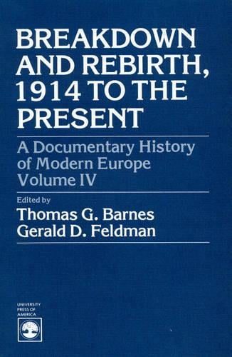 A Documentary History of Modern Europe: Breakdown and Rebirth - A Documentary History of Modern Europe Series (Paperback)
