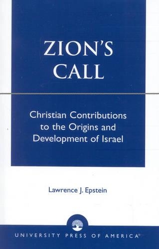 Zion's Call: Christian Contributions to the Origins and Development of Israel (Paperback)