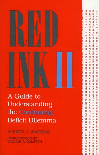 Red Ink II: A Guide to Understanding the Continuing Deficit Dilemma (Hardback)