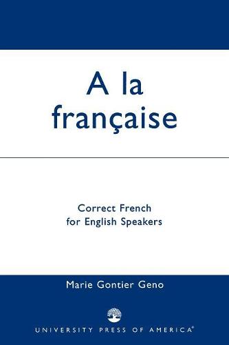 A La Francaise: Correct French for English Speakers (Paperback)