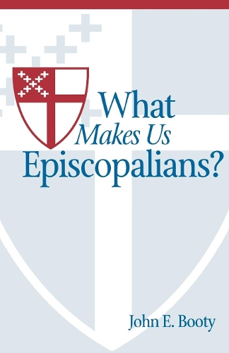 What Makes Us Episcopalians? (Paperback)