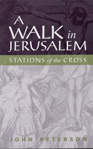 A Walk in Jerusalem: Stations of the Cross (Paperback)
