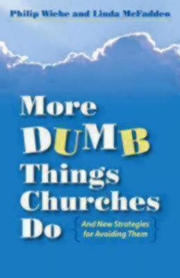 More Dumb Things Churches Do and New Strategies for Avoiding Them (Paperback)