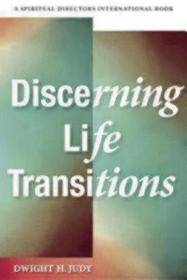 Discerning Life Transitions: Listening Together in Spiritual Direction - Spiritual Directors International (Paperback)