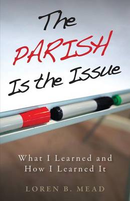 The Parish Is the Issue: What I Learned and How I Learned It (Paperback)