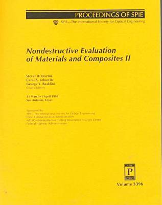 Nondestructive Evaluation of Materials and Composites II (Proceedings of Spie, Volume 3396) (Paperback)