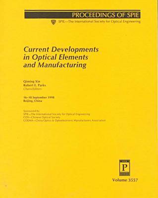 Current Developments In Optical Elements and Manufacturing (Paperback)