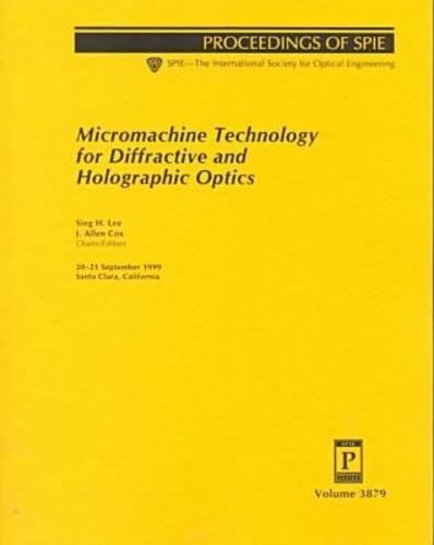 Micromachine Technology For Diffractive and Holographic Optics (Paperback)