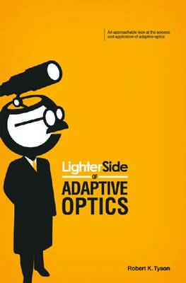 Lighter Side of Adaptive Optics - Press Monograph (Paperback)