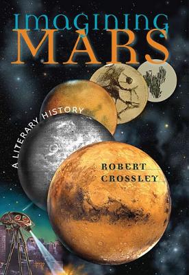 Imagining Mars: A Literary History (Hardback)