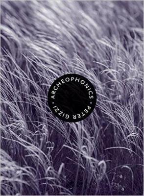 Archeophonics - Wesleyan Poetry Series (Hardback)