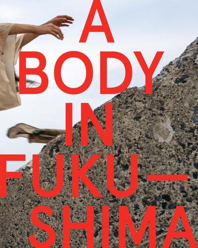 A Body in Fukushima (Hardback)