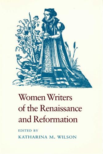 Women Writers of the Renaissance and Reformation (Paperback)