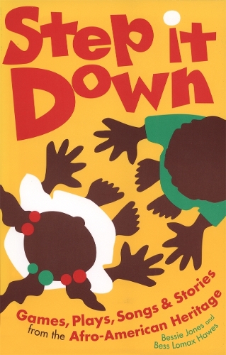 Step it Down: Games, Plays, Songs and Stories from the Afro-American Heritage (Paperback)