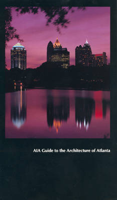 AIA Guide to the Architecture of Atlanta (Hardback)