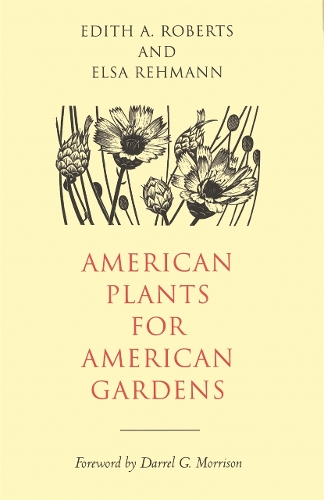 American Plants for American Gardens: Plant Ecology - The Study of Plants in Relation to Their Environment (Hardback)