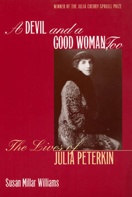 A Devil and a Good Woman, Too: Lives of Julia Peterkin (Paperback)